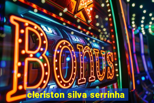 cleriston silva serrinha